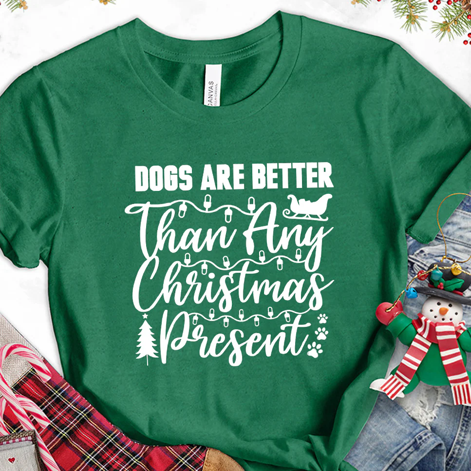 Dogs Are Better Than Any Christmas Present T-Shirt - Aitapkir