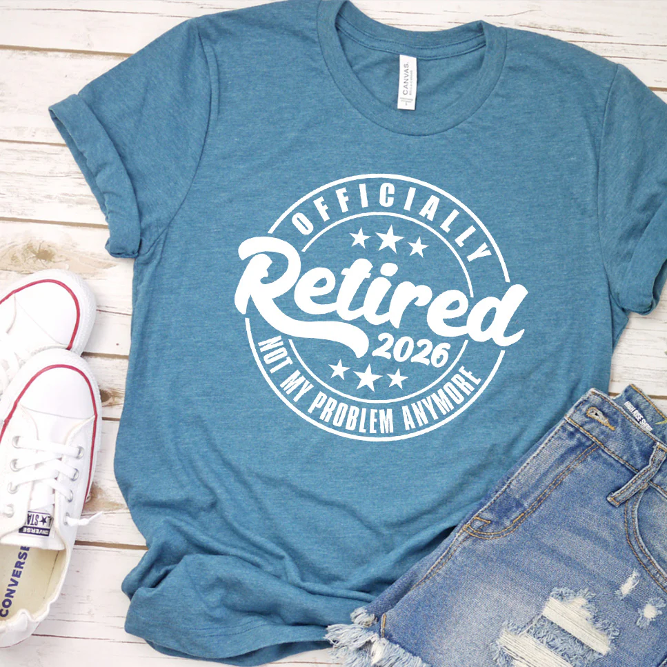 Officially Retired Not My Problem Anymore 2026 T-Shirt - Aitapkir