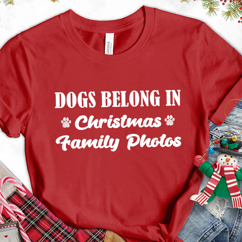Dogs Belong In Christmas Family Photos T-Shirt - Aitapkir
