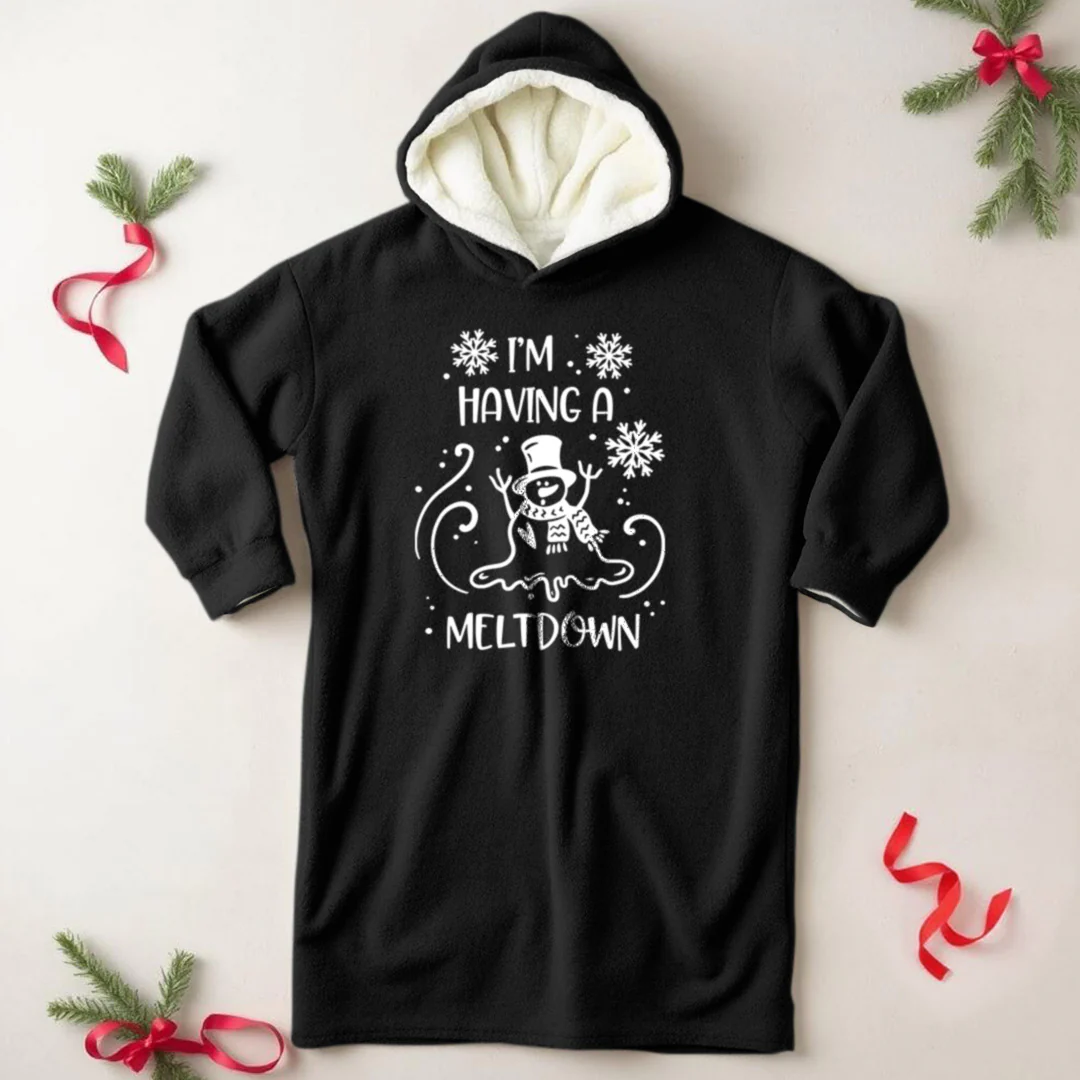 I'm Having A Meltdown Wearable Hooded Blanket - Aitapkir