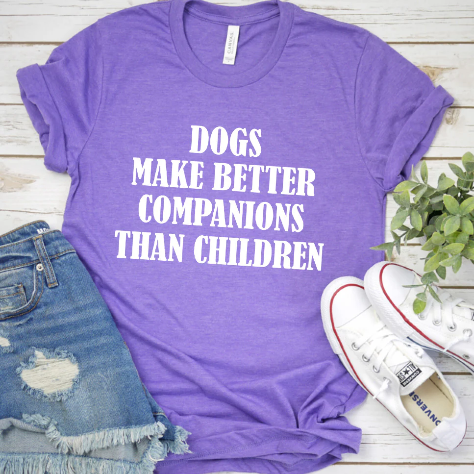 Dogs Make Better Companions Than Children Version 2 T-Shirt - Aitapkir