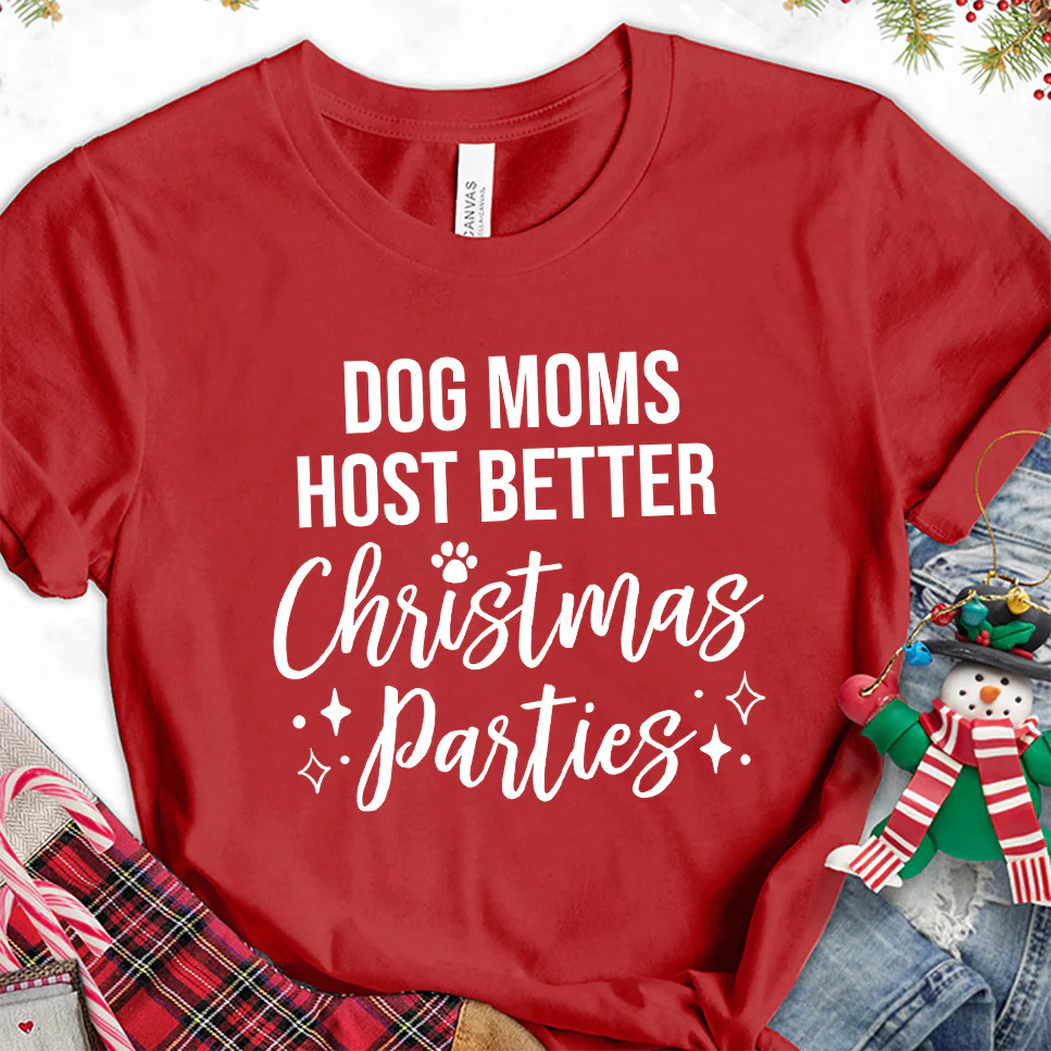 Dog Moms Host Better Christmas Parties T-Shirt - Aitapkir