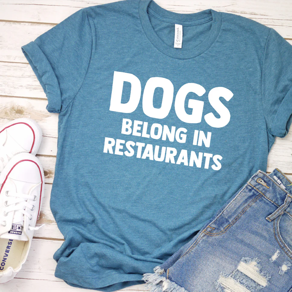 Dogs Belong in Restaurants Version 2 T-Shirt - Aitapkir