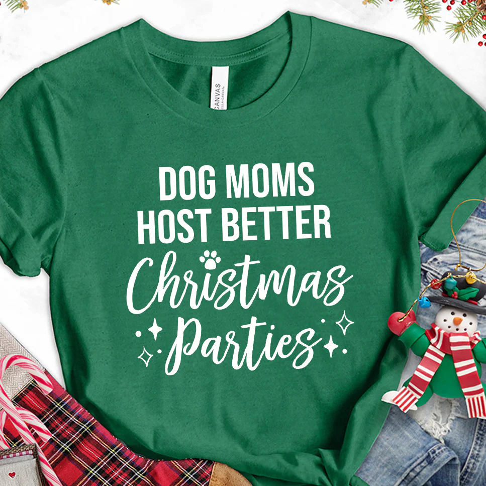 Dog Moms Host Better Christmas Parties T-Shirt - Aitapkir