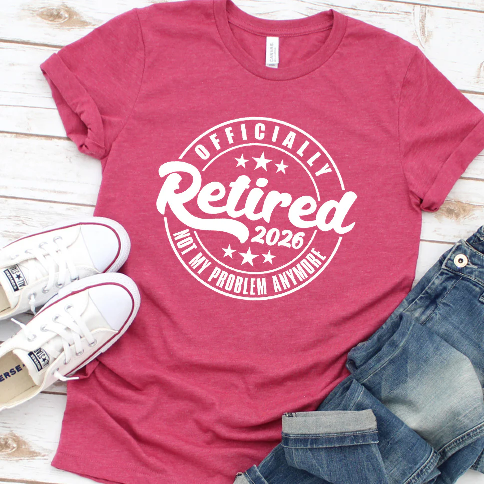 Officially Retired Not My Problem Anymore 2026 T-Shirt - Aitapkir
