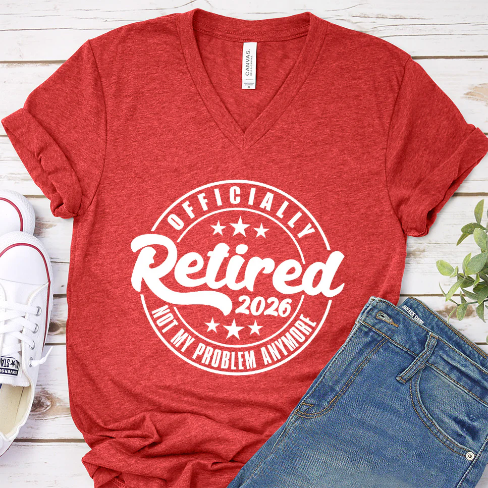 Officially Retired Not My Problem Anymore 2026 V-Neck - Aitapkir