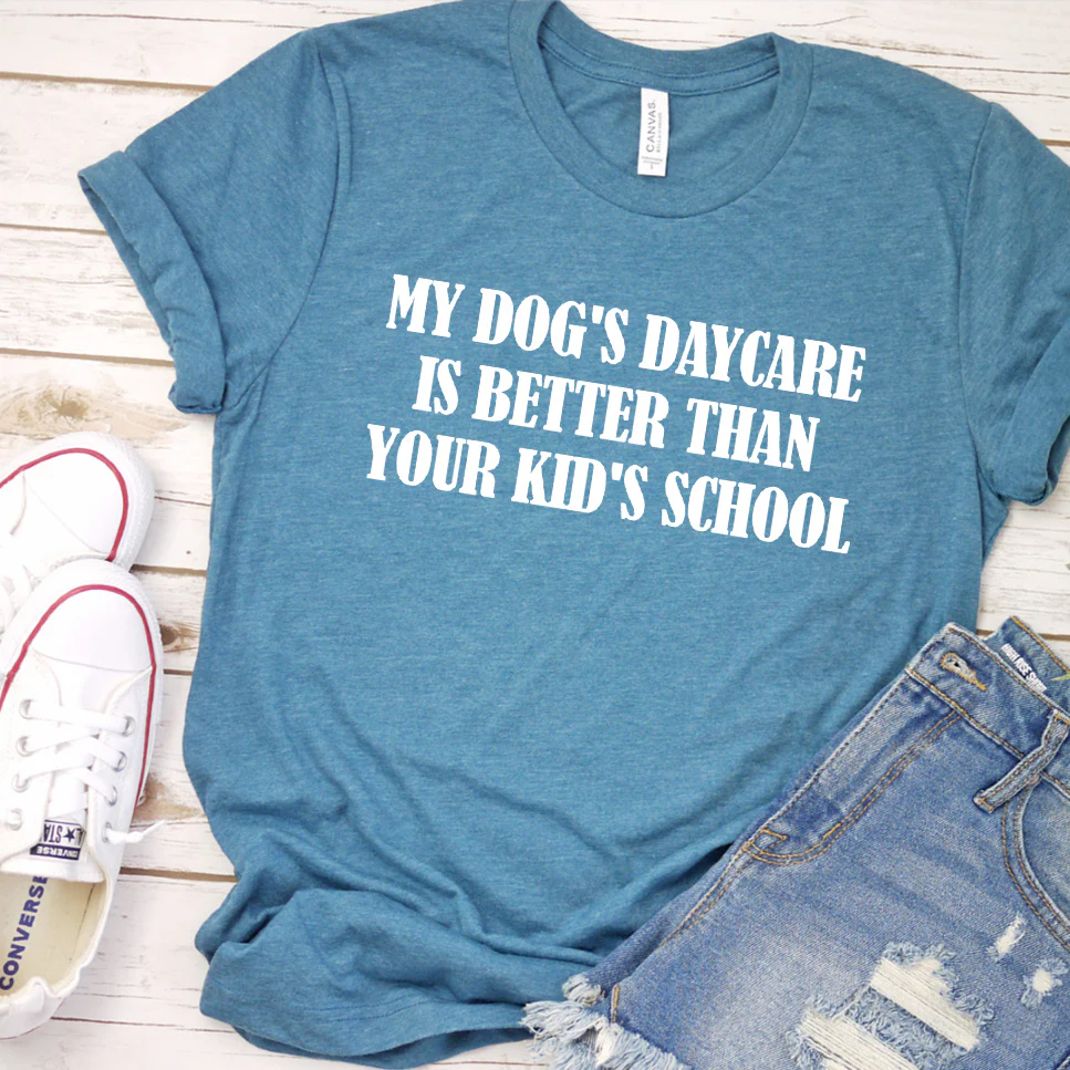 My Dog's Daycare Is Better Than Your Kid's School Version 2 T-Shirt - Aitapkir
